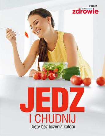 Jedz i chudnij. Diety bez liczenia kalorii - e-poradnik