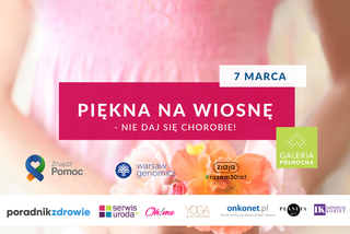 Piękna na Wiosnę - nie daj się chrobie! 